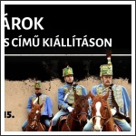 Huszárok a Döntés című kiállításon