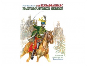 Fülöp Tibor Zoltán: A szabadságharc hagyományőrző serege